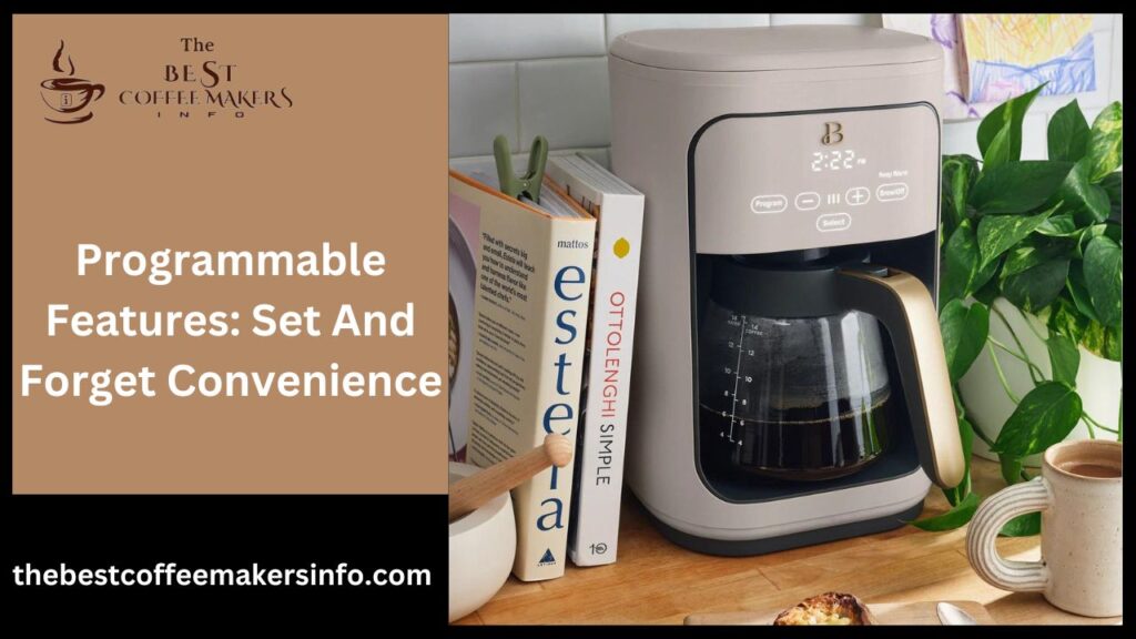 Programmable Features: Set And Forget Convenience