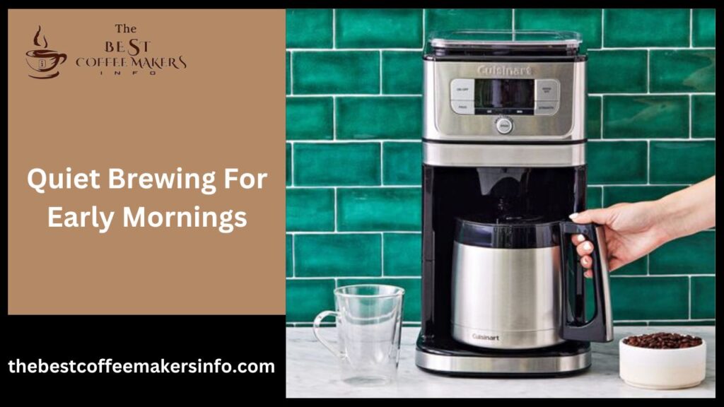 Quiet Brewing For Early Mornings