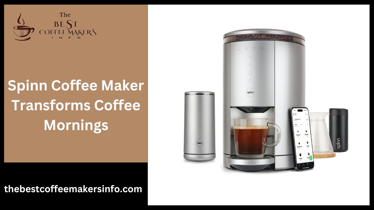 Spinn Coffee Maker Transforms Coffee Mornings