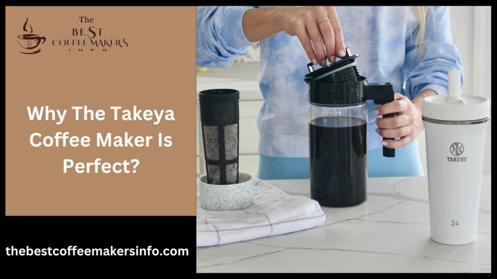 Why The Coffee Maker Is Perfect?