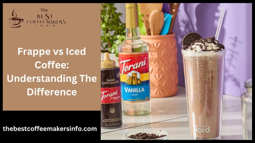 Frappe vs Iced Coffee: Understanding The Difference