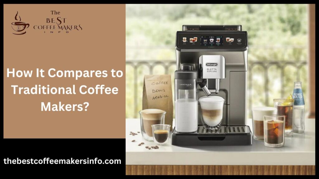 How It Compares to Traditional Coffee Makers?