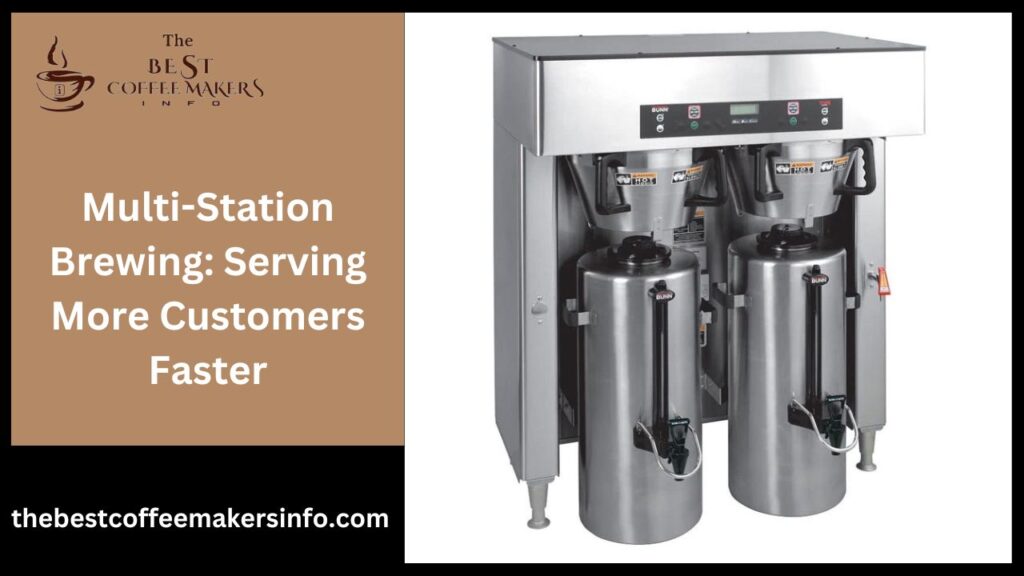 Multi-Station Brewing: Serving More Customers Faster