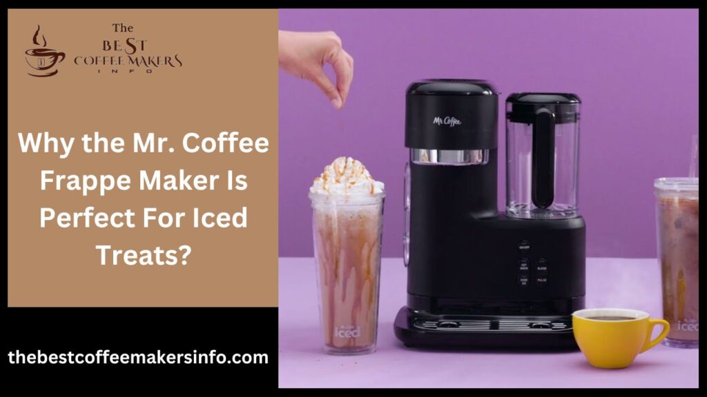 Why the Mr. Coffee Frappe Maker Is Perfect For Iced Treats?